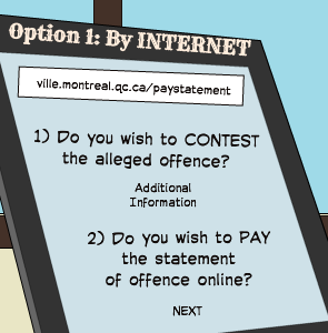 Option 1: By INTERNET | ville.montreal.qc.ca/paystatement | 1) Do you wish to CONTEST  the alleged offence? | Additional Information | 2) Do you wish to PAY  the statement  of offence online? | NEXT