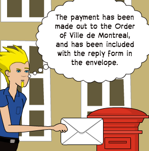 The payment has been made out to the Order of Ville de Montreal, and has been included with the reply form in the envelope.