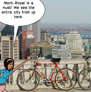 Mont-Royal is a must! We see the entire city from up here.